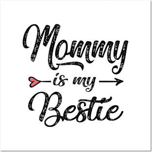 Mommy is my bestie Posters and Art